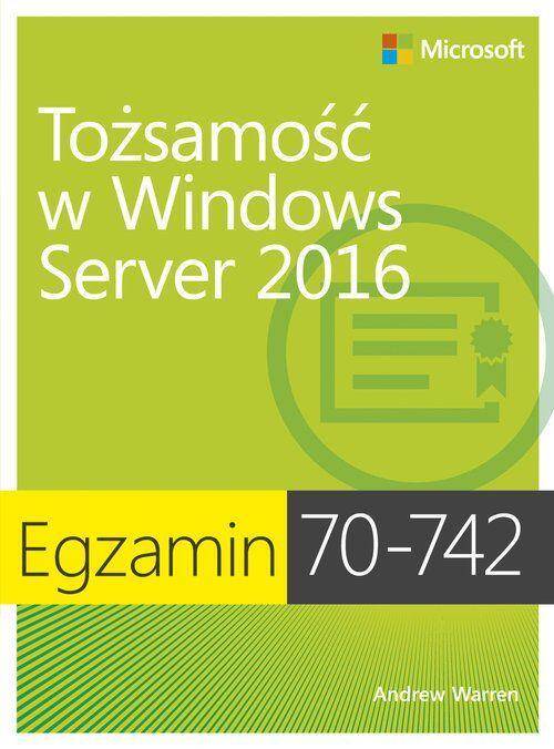 Tożsamość w windows server 2016 egzamin 70-742