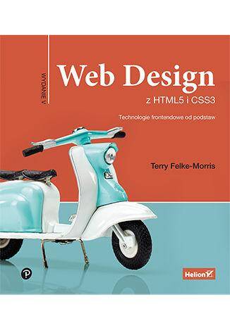 Web Design z HTML5 i CSS3. Technologie frontendowe od podstaw wyd. 5