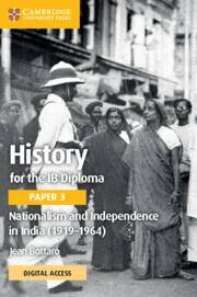 History for the IB Diploma Paper 3 Nationalism and Independence in India (1919-1964) Coursebook with Digital Access (2 Years)