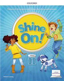 Shine On! klasa II. Podręcznik z cyfrowym odzwierciedleniem