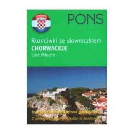 Rozmówki ze słowniczkiem Chorwackie Last Minute PONS