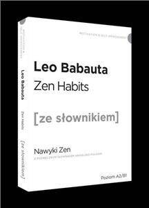 Zen Habits nawyki Zen z Podręcznym słownikiem angielsko-polskim Poziom A2/B1