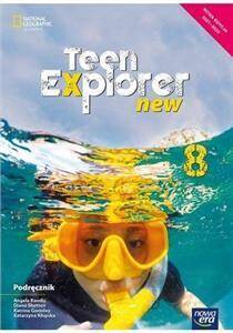 Teen Explorer New 8.  Podręcznik do języka angielskiego dla klasy ósmej szkoły podstawowej