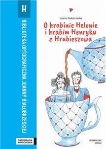 Ortografia mimochodem - O hrabinie Helenie i hrabim Henryku z Hrubieszowa