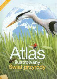 Przyroda klasa 4-6 Atlas ilustrowany Świat przyrody - Nowa wersja