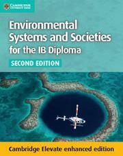 Environmental Systems and Societies for the IB Diploma Cambridge Elevate enhanced edition (2Yr)