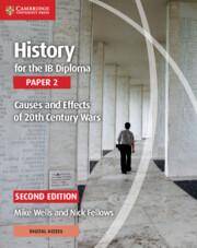 History for the IB Diploma Paper 2 Causes and Effects of 20th Century Wars with Digital Access (2 Years)