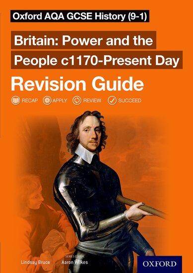 Oxford AQA GCSE History: Britain: Power and the People c1170-Present Day Revision Guide