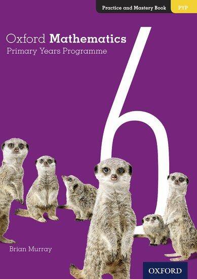 Oxford Mathematics Primary Years Programme Practice and Mastery Book 6 (Zdjęcie 1)