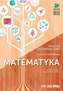 Matematyka. Matura 2021/22. Arkusze egzaminacyjne. Poziom podstawowy