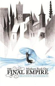 The Final Empire : Mistborn Book One