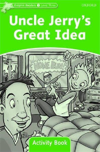 Dolphin Readers 3 Uncle Jerry's Great Idea Activity Book