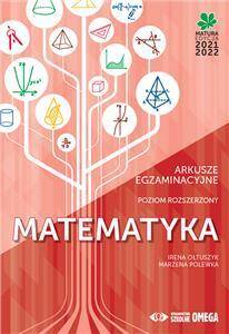 Matematyka. Matura 2021/22. Arkusze egzaminacyjne. Poziom rozszerzony
