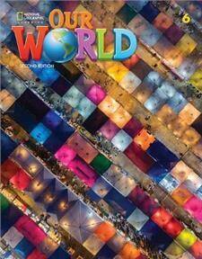 Our World 2nd edition Level 6 Student's Book 2020