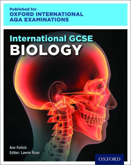 International GCSE Biology for Oxford International AQA Examinations