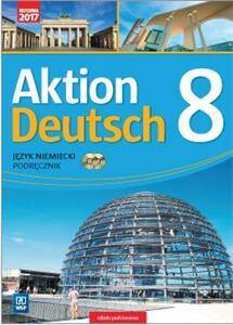 Aktion Deutsch 8. Język niemiecki. Podręcznik. Klasa 8