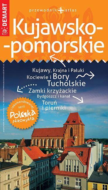 Kujawsko - pomorskie - przewodnik + atlas Polska Niezwykła 2021