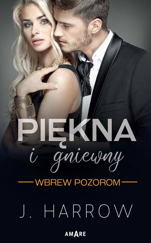 Wbrew pozorom. Piękna i gniewny. Tom 1