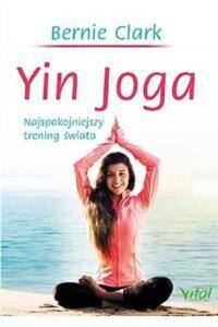 Yin joga najspokojniejszy trening świata