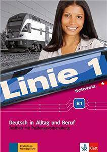Linie 1 B1 Deutsch in Alltag und Beruf. Testheft mit Prüfungsvorbereitung und Audio-CD