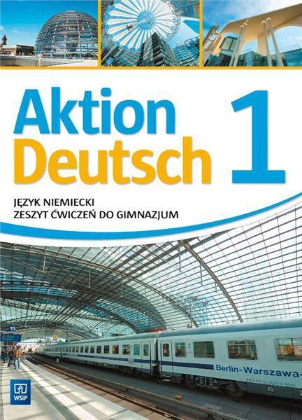 Aktion Deutsch 1. Język niemiecki.Zeszyt ćwiczeń. Część 1
