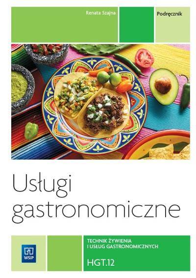 Usługi gastronomiczne HGT.12  Podręcznik Technik żywienia i usług gastronomicznych