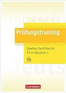 Prüfungstraining DaF: Goethe-Zertifikat A1: Fit in Deutsch 1