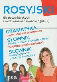 Rosyjski dla początkujących i średniozaawansowanych (A1-B1) + gramatyka i słownik frazeologizmów