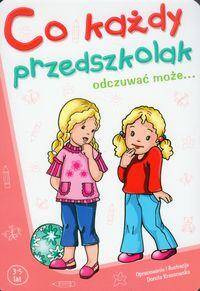 Co każdy przedszkolak odczuwać może...