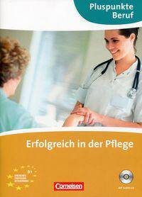 Pluspunkte Beruf Erfolgreich in der Pflege Kurs- und Übungsbuch mit Audio-CD