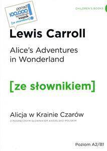 Alice's Adventures in Wonderland / Alicja w krainie czarów z podręcznym słownikiem angielsko-polsk