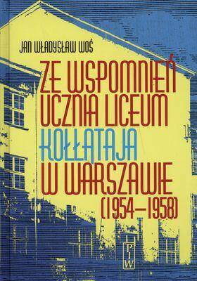 Ze wspomnień ucznia liceum kołłątaja w Warszawie (1954-58)