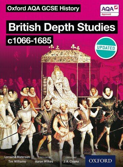 Oxford AQA GCSE History: British Depth Studies 1066-1685 Student Book (includes Norman, Medieval, Elizabethan and Restoration England)