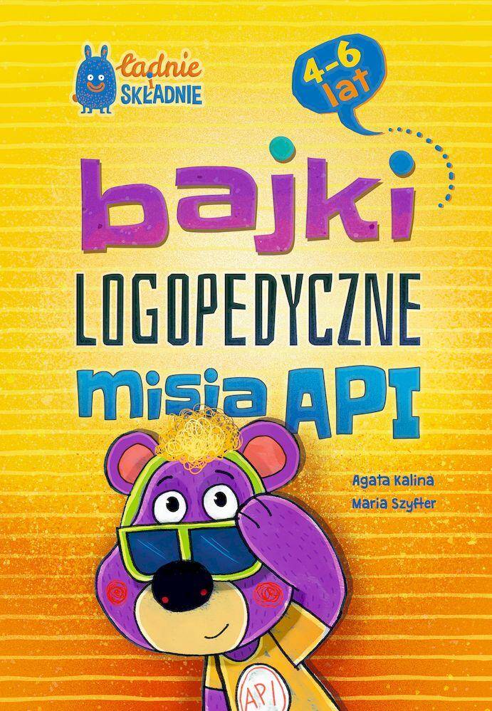 Bajki logopedyczne misia API. Dla dzieci 4-6 lat (Zdjęcie 1)