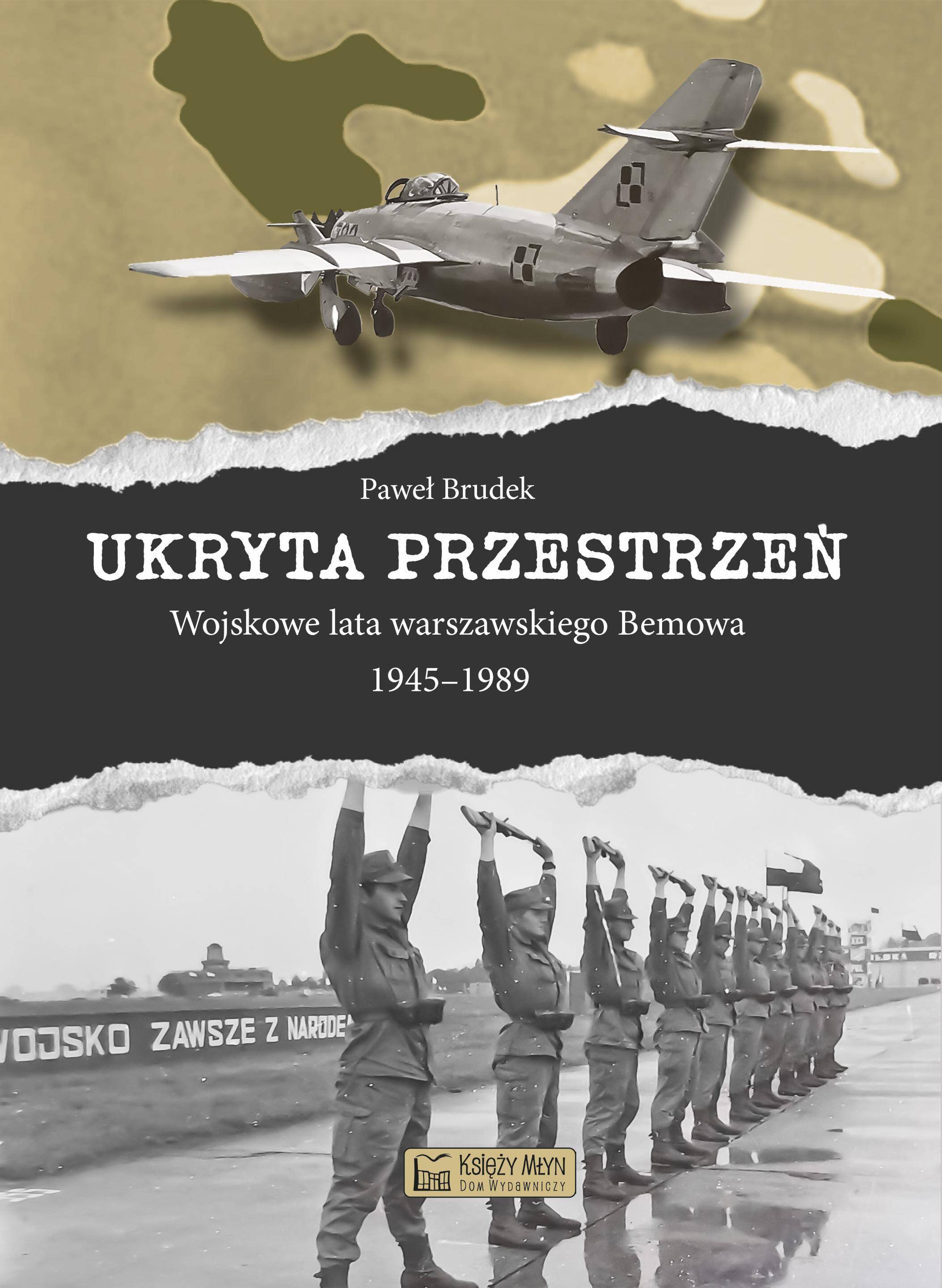Ukryta przestrzeń. Wojskowe lata warszawskiego Bemowa 1945–1989