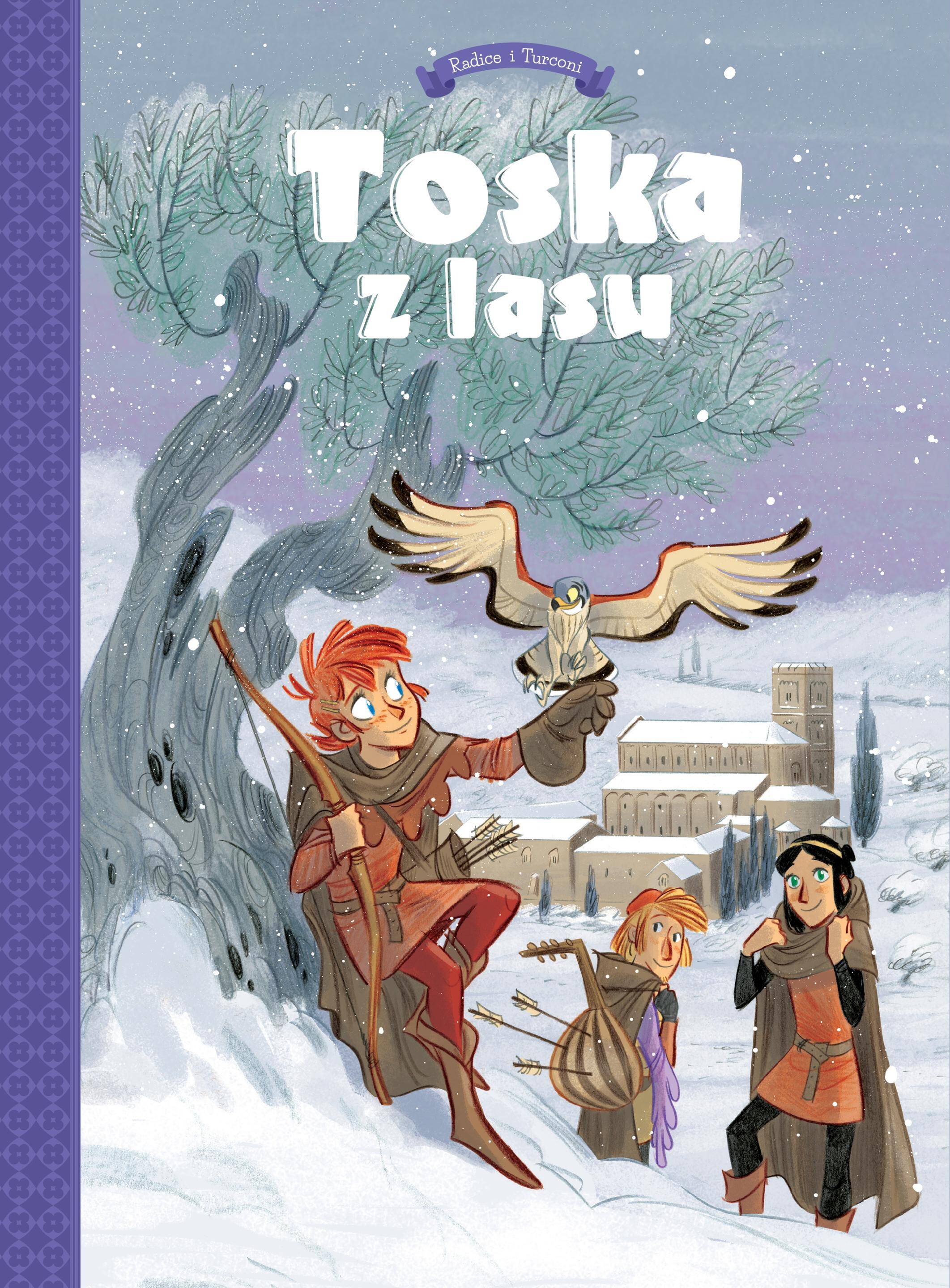 Spiski, ucieczki, tajemnice i porwania. Toska z Lasu. Tom 2