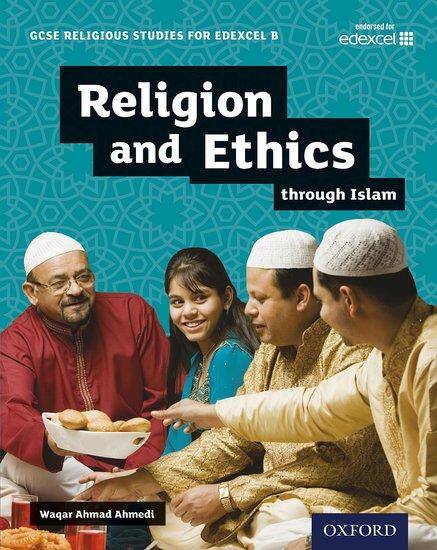 Edexcel GCSE Religious Studies B: Religion and Ethics Through Islam Student Book