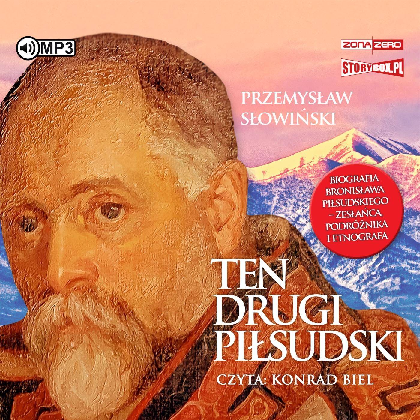 CD MP3 Ten drugi Piłsudski. Biografia Bronisława Piłsudskiego – zesłańca, podróżnika i etnografa