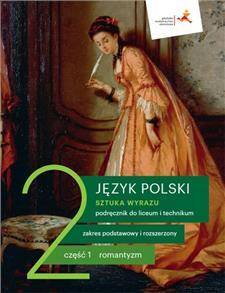 Język polski 2 część 1 Podręcznik Sztuka wyrazu Romantyzm Zakres Podstawowy i Rozszerzony Nowa Podstawa (PP)