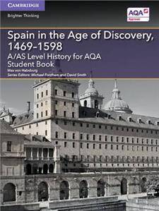 A/AS Level History for AQA Spain in the Age of Discovery, 1469-1598 Student Book