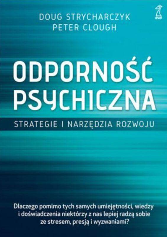 Odporność psychiczna strategie i narzędzia rozwoju wyd. 2