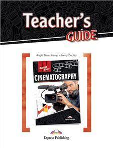 Career Paths Cinematography Teacher's Guide