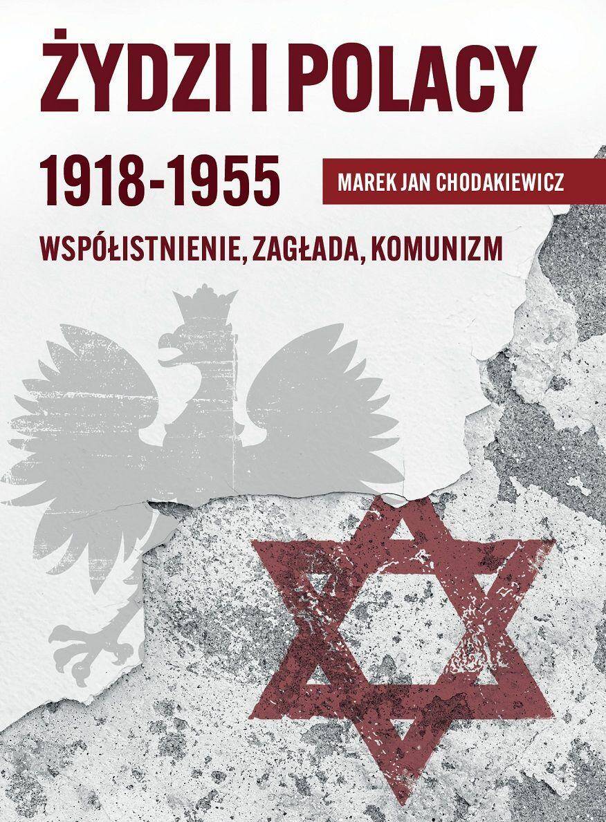 Żydzi i Polacy 1918-1955. Współistnienie, zagłada, komunizm wyd. 2023