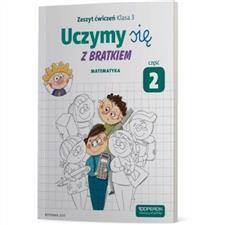 Uczymy się z Bratkiem 3 Edukacja wczesnoszkolna 3. Matematyka. Zeszyt ćwiczeń 2