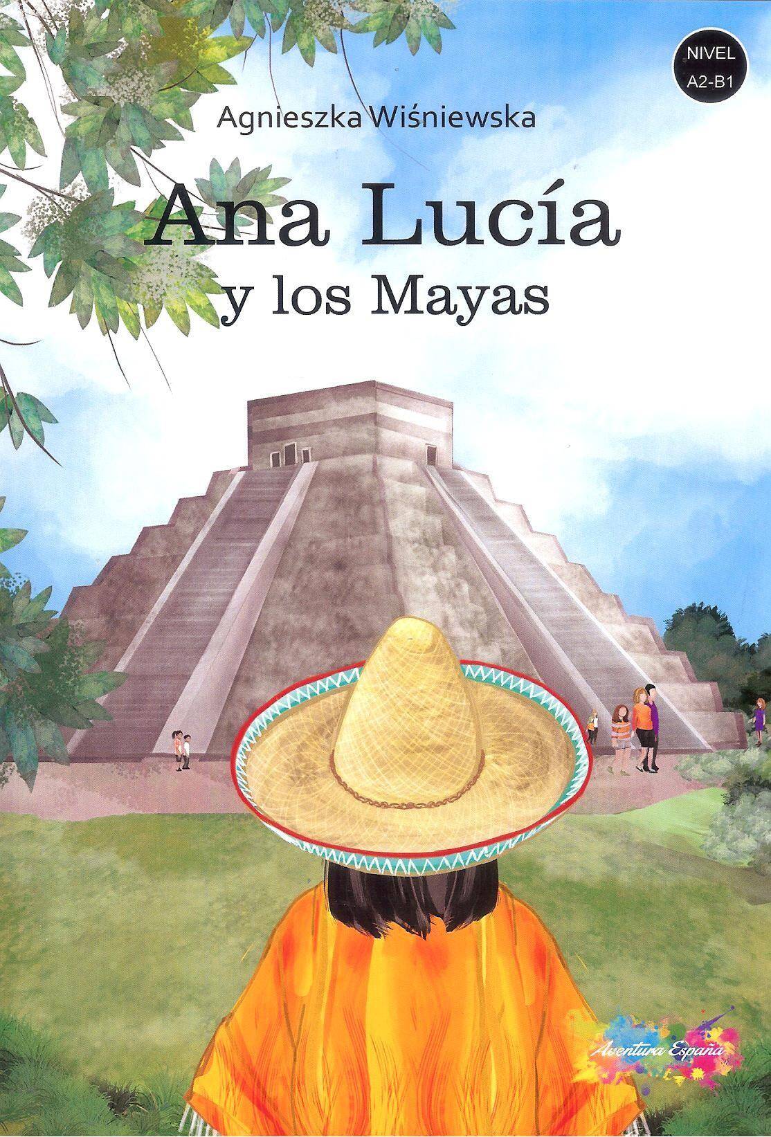 Ana Lucia y los Mayas. Poziom A2-B1