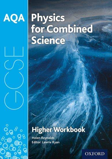 AQA GCSE Physics for Combined Science: Trilogy Higher Workbook