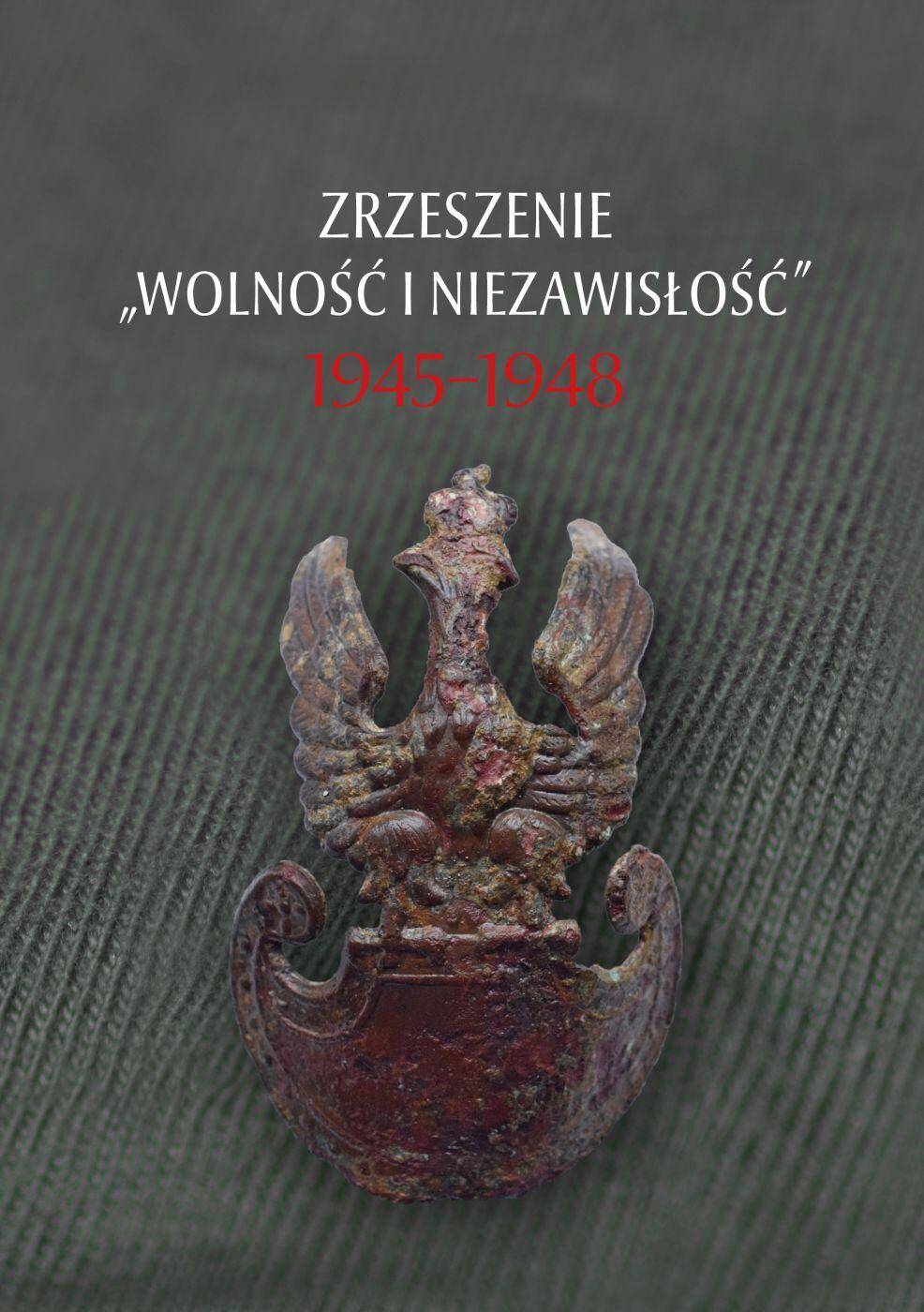 Zrzeszenie Wolność i Niezawisłość 1945-1948