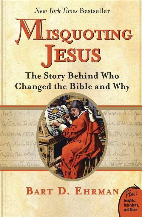 Misquoting Jesus : The Story Behind Who Changed The Bible And Why