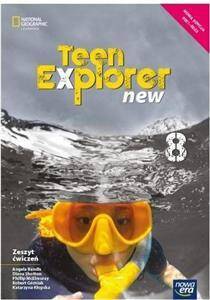 Teen Explorer 8.  Zeszyt ćwiczeń do języka angielskiego dla klasy ósmej szkoły podstawowej