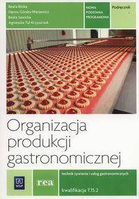 Organizacja produkcji gastronomicznej. Kwalifikacja T.15. Podręcznik do nauki zawodu technik ż